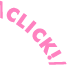 CLICK!